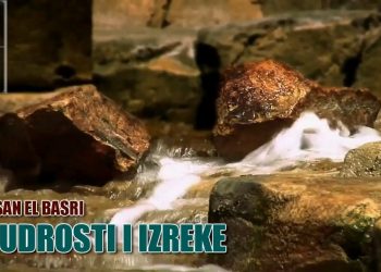 (VIDEO) MUDROSTI I IZREKE 1 – Hasan El Basri